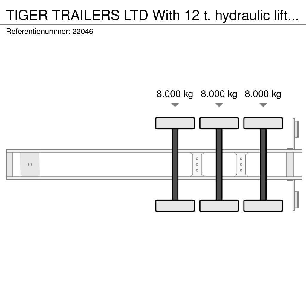 Tiger TRAILERS LTD With 12 t. hydraulic lifting deck for Schuifzeilen